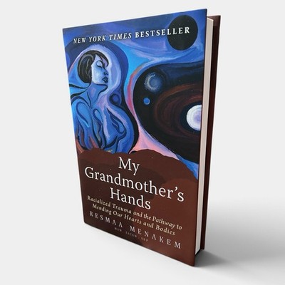 (Hardcover) My Grandmothers Hands: Racialized Trauma by Menakem Resmaa (NEW)