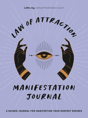 Law of Attraction Manifestation Journal: A Guided Journal for Ma