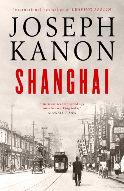 Shanghai: A gripping new wartime thriller from by Joseph Kanon (HB 2024) - Image 2