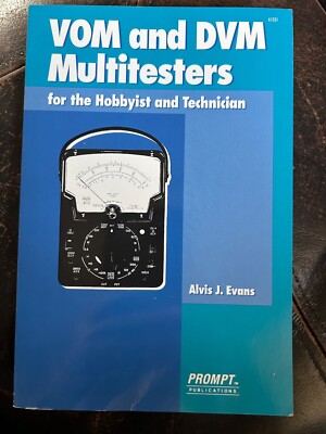 VOM AND DVM MULTITESTERS FOR THE HOBBYIST AND TECHNICIAN