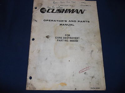 CUSHMAN CORE DESTROYER 888350 OPERATION & MAINTENANCE BOOK MANUAL