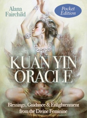 Kuan Yin Oracle - Pocket Edition by Alana  Fairchild (Cards)