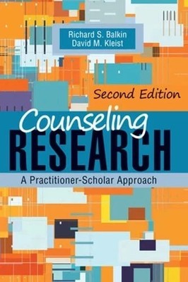 Counseling Research: A Practitioner-Scholar Approach by Richard S Balkin: New