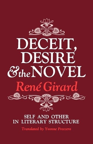Deceit, Desire, and the Novel by Ren Girard - 9780801818301