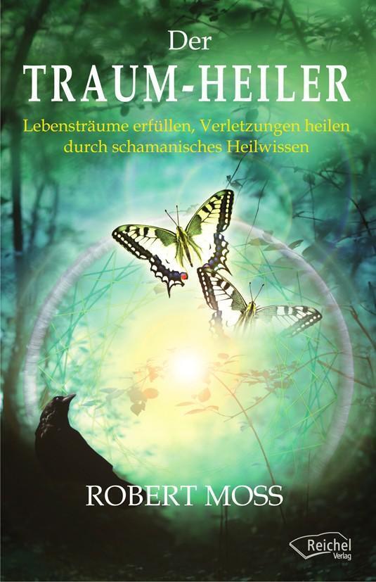 Thumbnail - Traum-heiler | Robert Moss | Deutsch | Taschenbuch | 303 S. | 2012