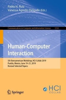 Human-Computer Interaction: 5th Iberoamerican Workshop, HCI-Collab 2019, Puebla,
