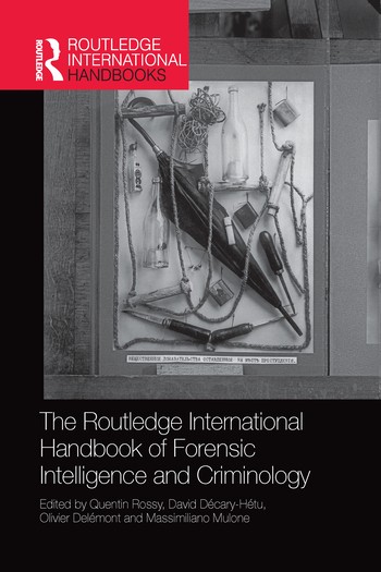 Routledge International Handbook of Forensic Intelligence and Criminology