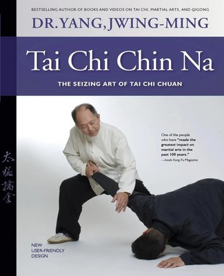Tai CHI Chin Na | The Seizing Art of Tai CHI Chuan | Jwing-Ming Yang | Englisch