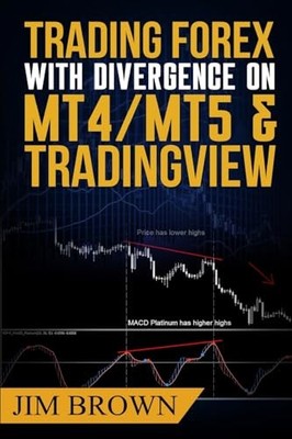 Trading Forex with Divergence on Mt4 Jim Brown New Book 9781541214361