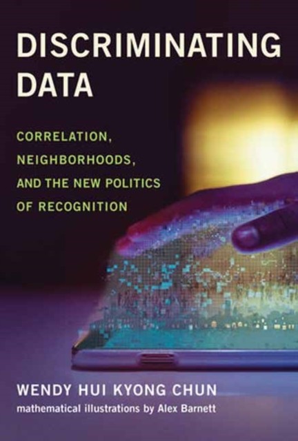 Discriminating Data by Wendy Hui Kyong Chun PAPERBACK 9780262548526