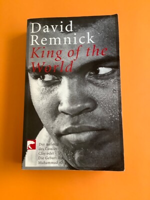  King of the World Der Aufstieg des Cassius Clay Die Geburt des Muhammad Ali