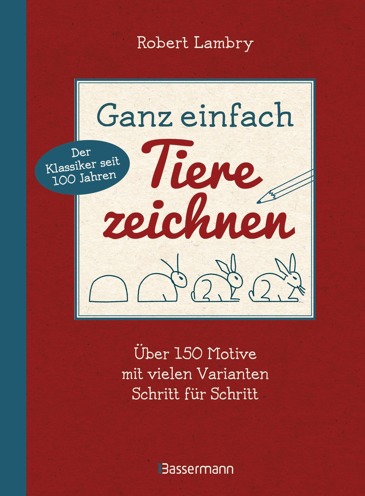 Ganz Einfach Tiere Zeichnen. Über 150 Motive Mit Vielen Varianten