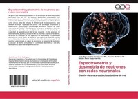 EspectrometríA Y DosimetríA De Neutrones Con Redes Neuronales José Manuel Ortiz-