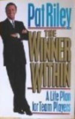 The Winner Within: A Life Plan for Team Players - Hardcover By Riley, Pat - GOOD