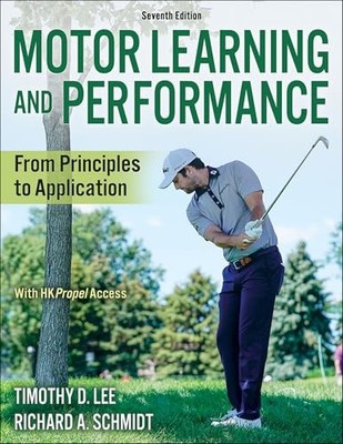 Motor Learning and Performance : From Principles to Application