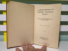 A Short History of British Colonial Policy: Fifth Edition! 1918 HC Methuen Book