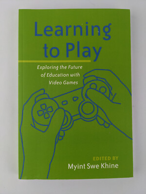 Learning to Play: Exploring the Future of Education with Video Games