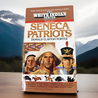 Seneca Patriots-White Indian Series Book XXII/22 Paperback 1992 Donald C Porter