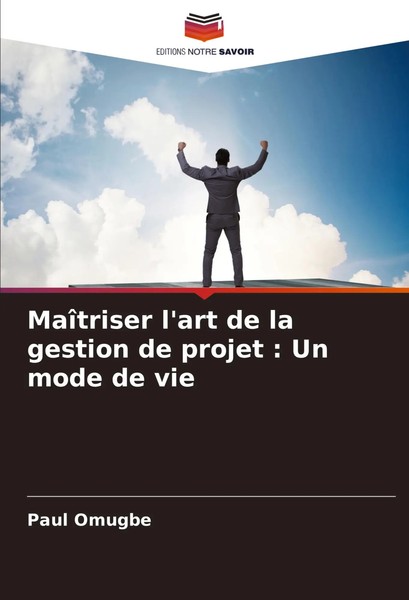 MaîTriser L'art De La Gestion De Projet : Un Mode De Vie Paul Omugbe Taschenbuch-image
