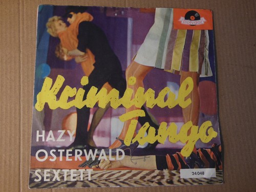 HAZY OSTERWALD SEXTETT - Kriminal Tango, ORIGINAL D 45