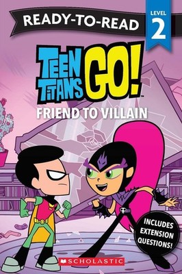 Teen Titans Go!: Friend to Villain - Ready-to-Read Level 2 (DC Comics) Paperback