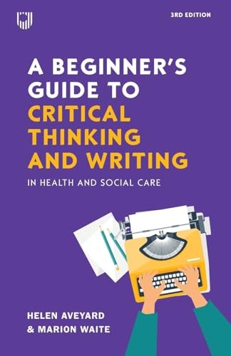 A Beginner's Guide to Critical Thinking and Writing in Health and Social Care, - Image 5