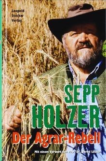 Der Agrar-Rebell von Sepp Holzer | Buch | Zustand sehr gut