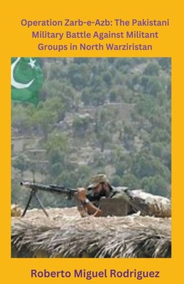 Operation Zarb-e-Arb Roberto Miguel Rodriguez Taschenbuch Englisch 2023
