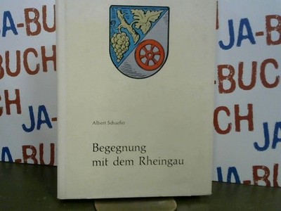 Begegnung mit dem Rheingau. Schaefer, Albert: