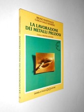 La Lavorazione dei METALLI PREZIOSI martinazzi - gallo barbisio 1983