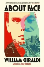 About Face: A Novel - Paperback By Giraldi, William - GOOD