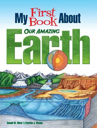 My First Book about Our Amazing Earth by Donald M. Silver and Patricia J. ...