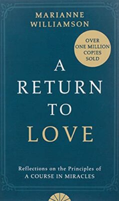A Return to Love: Reflections on the Principl by Williamson, Marianne 0722532997