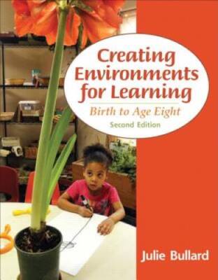 Creating Environments for Learning: Birth to Age Eight (2nd Edition) - VERY GOOD