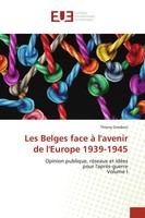Thierry Grosbois | Les Belges Face à L'avenir De L'europe 1939-1945 | Buch