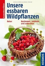 Unsere essbaren Wildpflanzen: Bestimmen, sammeln und zub... | Buch | Zustand gut
