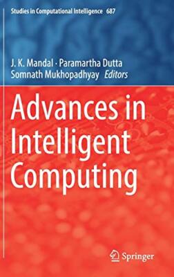 Advances in Intelligent Computing (Studies in C, Mandal, Dutta, Mukhopadhyay-,