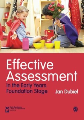 Effective Assessment in the Early Years Foundation Stage By Jan 