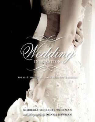 Wedding Inspiration: Ideas  Advice for Your Perfect Wedding - Hardcover - NEW