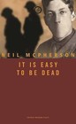 It is Easy to be Dead by Neil McPherson (Paperback, 2016)