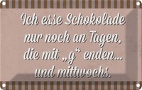 Blechschild 20X30 Cm Ich Esse Schokolade Nur An Tagen Spruch Zitat Deko Geschenk