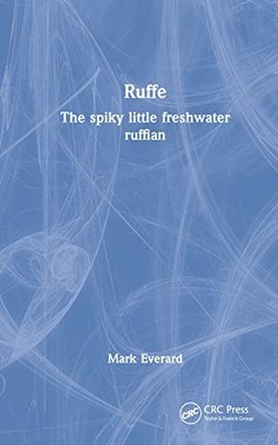 Ruffe: The spiky little freshwater ruffian by Mark Everard 9781032317328 NEW