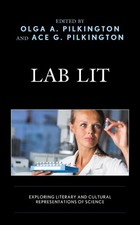 Lab Lit: Exploring Literary and Cultural Representations of Science by Olga Pilk