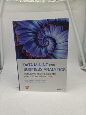Data Mining for Business Analytics: Concepts, Techniques and Applications