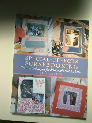 SPECIAL-EFFECTS SCRAPBOOKING BY JILL MILLER 2003 PAPERBACK EX-LIBRARY