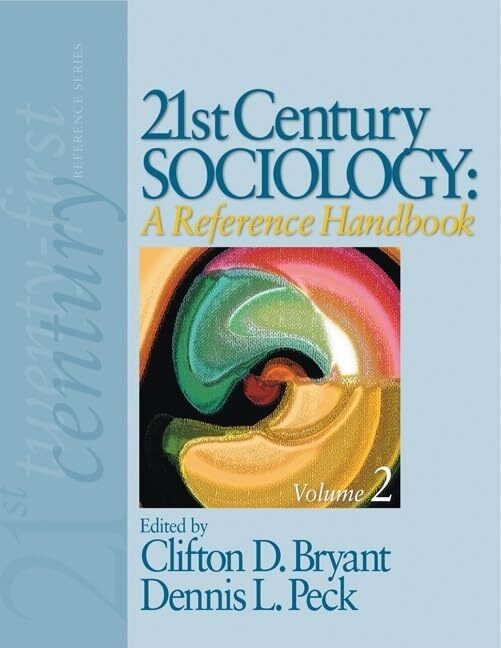 21st Century Sociology: A Reference Handbook (21st C...