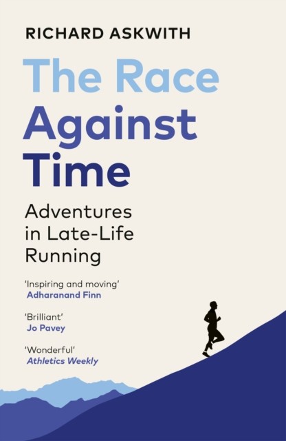 The Race Against Time by Richard Askwith (Paperback Book)