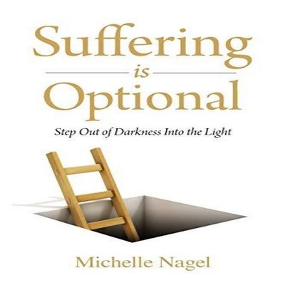 Suffering is Optional Step Out of the Darkness and Into the Light
