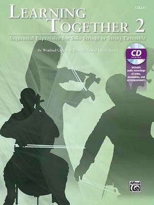 Learning Together Band 2 Cello mit CD: Sequenzielles Repertoire für Solostreicher oder