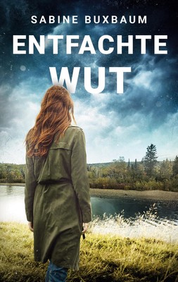 Entfachte Wut | Sabine Buxbaum | Ein packender Romantik-Thriller | Taschenbuch